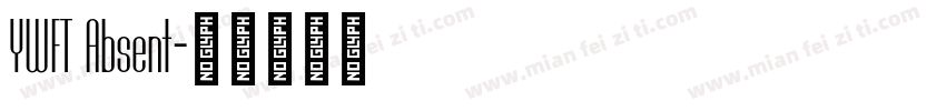 YWFT Absent字体转换